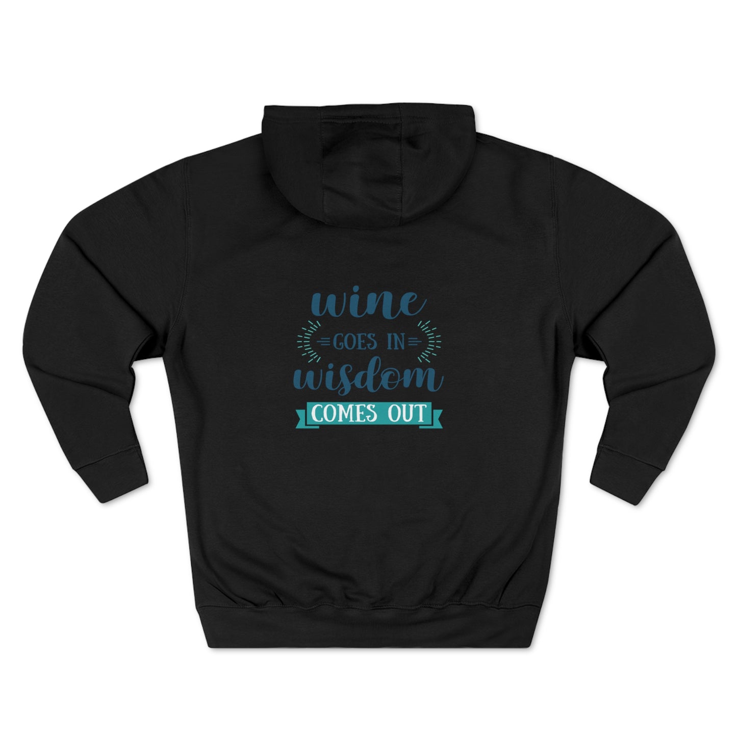 Wine Goes In, Wisdom Comes Out, Unisex Premium Pullover Hoodie