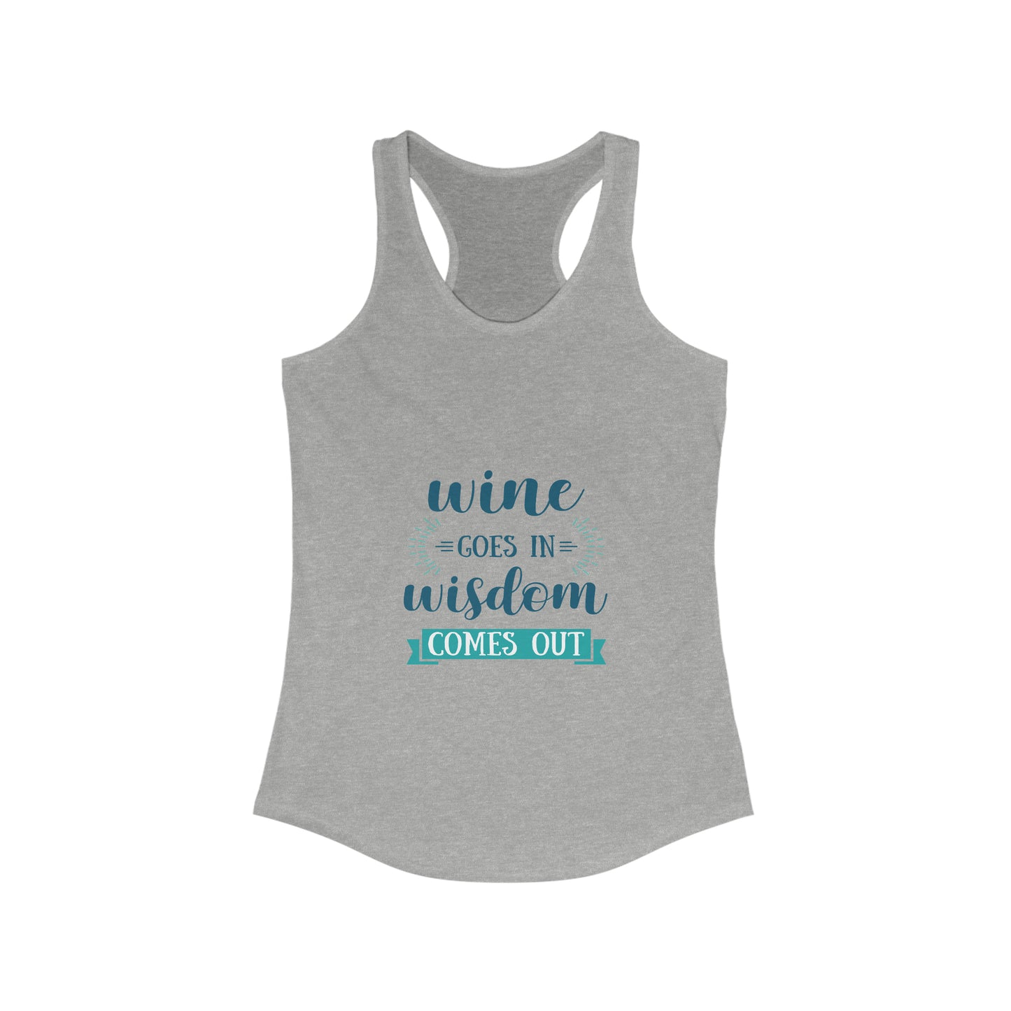 Wine Goes In, Wisdom Comes Out, Women's Racerback Tank
