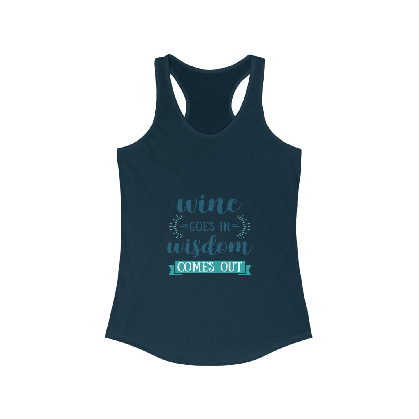 Wine Goes In, Wisdom Comes Out, Women's Racerback Tank