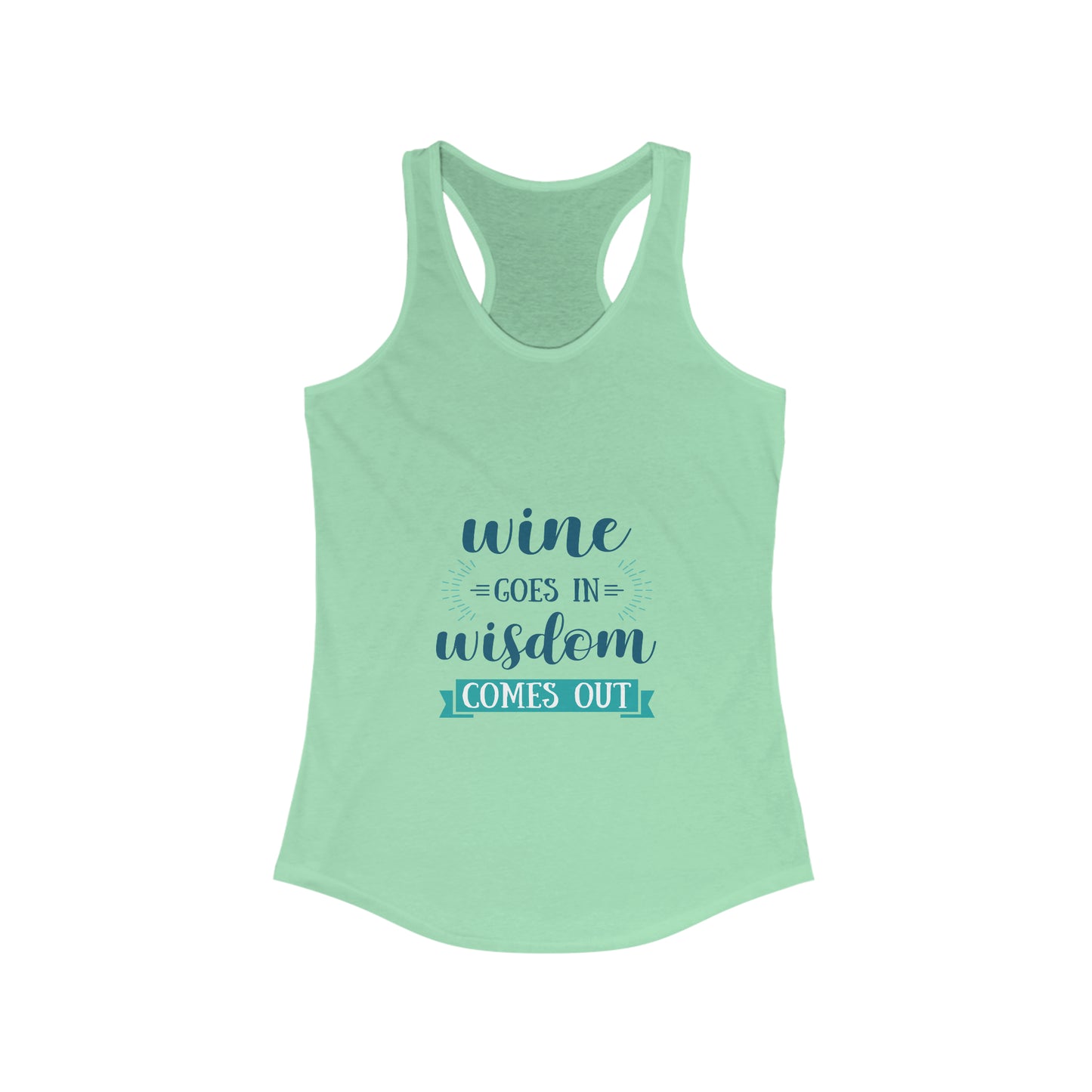 Wine Goes In, Wisdom Comes Out, Women's Racerback Tank