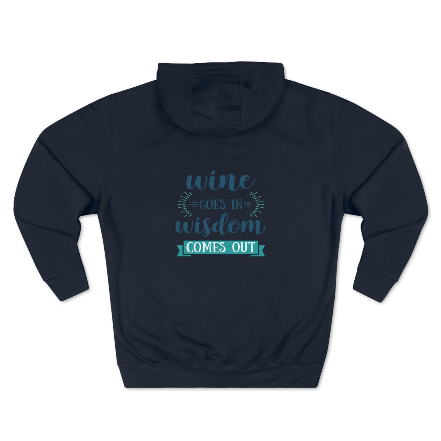 Wine Goes In, Wisdom Comes Out, Unisex Premium Pullover Hoodie